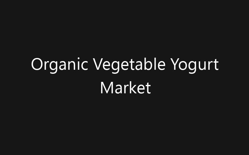 Organic Vegetable Yogurt Market